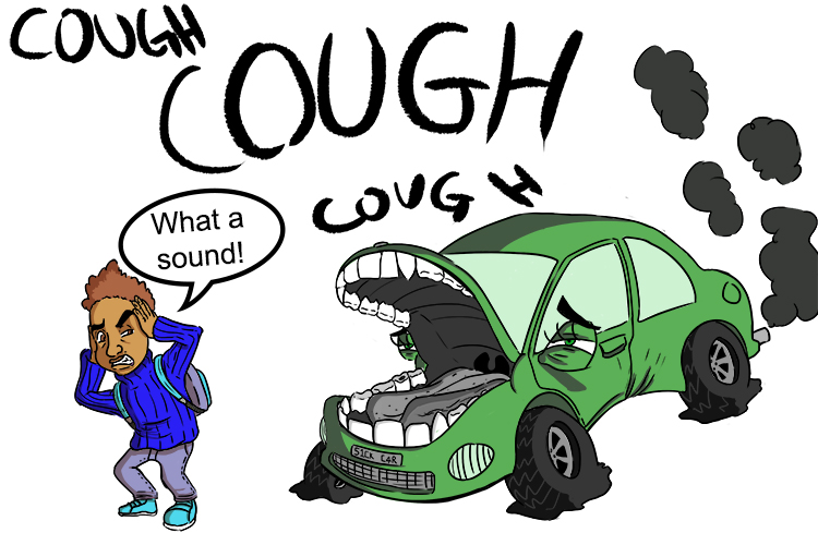 Car coughs on me (cacophony) - a very disagreeable sound. I don't think the car will work again sounding that bad.